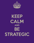 keep-calm-and-be-strategic-3